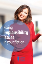 Fixing implausibility issues in your fiction #AuthorToolboxBlogHop #amwriting #writingtips