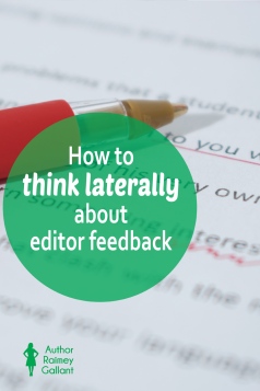 How to think laterally about editor feedback #amrevising #amediting #editing