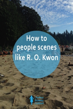 How to people scenes like R. O. Kwon