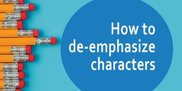 How to de-emphasize characters