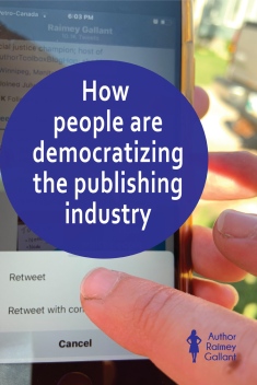 The title of this post, How people are democratizing the publishing industry, is superimposed over an image of a finger about to press retweet on Twitter